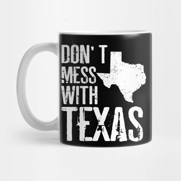 Don't Mess With Texas by aniza